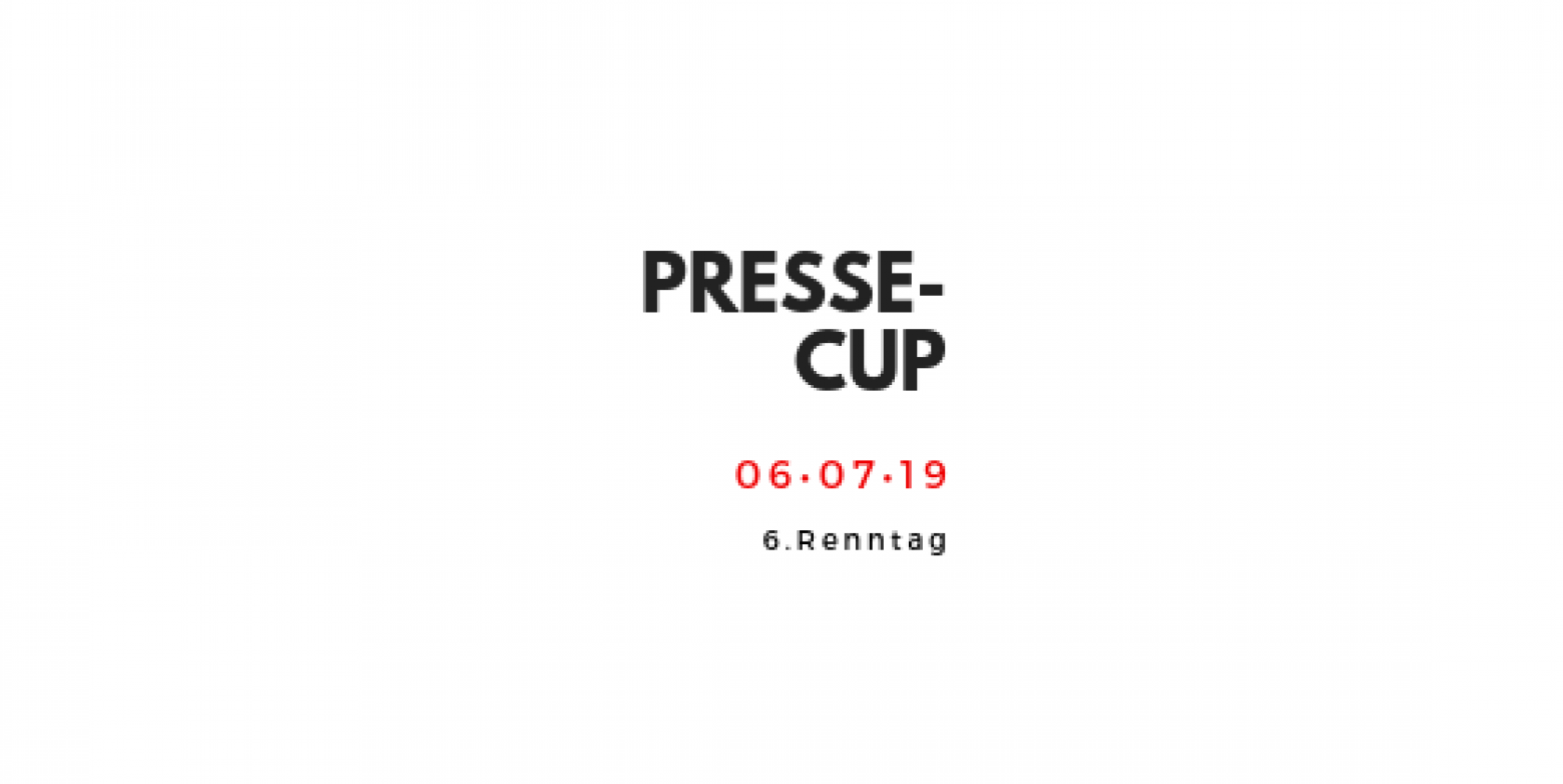 Pressecup Tipps für den 6.Renntag, Samstag 06. Juli 2019